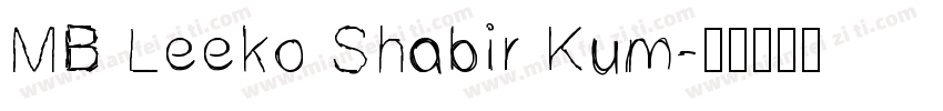 MB Leeko Shabir Kum字体转换